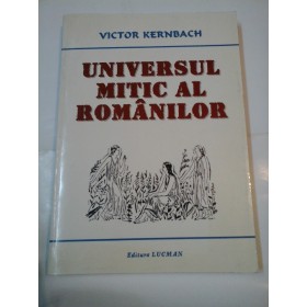 UNIVERSUL MITIC AL ROMANILOR - VICTOR KERNBACH